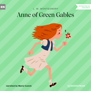 L. M. Montgomery: Anne of Green Gables (Unabridged)