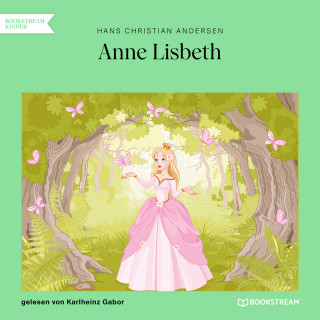 Hans Christian Andersen: Anne Lisbeth (Ungekürzt)