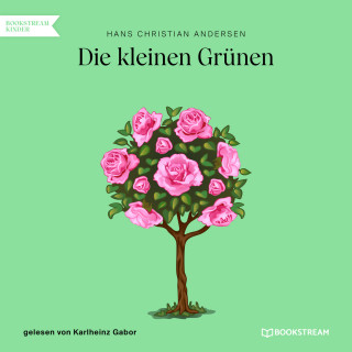 Hans Christian Andersen: Die kleinen Grünen (Ungekürzt)