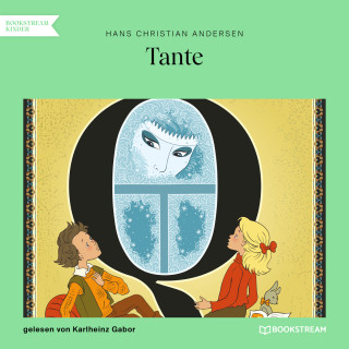 Hans Christian Andersen: Tante (Ungekürzt)