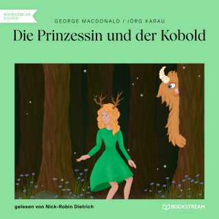 George MacDonald, Jörg Karau: Die Prinzessin und der Kobold (Ungekürzt)