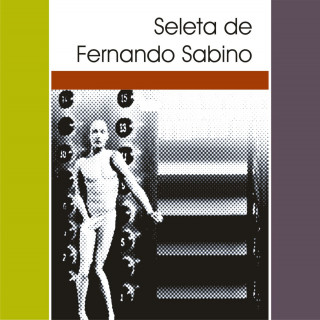 Fernando Sabino: Seleta de Fernando Sabino (Integral)