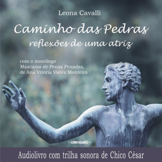 Leona Cavalli, Ana Vitória Vieira Monteiro: Caminho das Pedras - Reflexões de uma atriz (Integral)