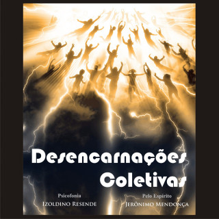 Izoldino Resende: Desencarnações coletivas (Integral)