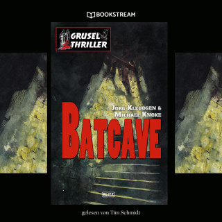 Jörg Kleudgen, Michael Knoke: Batcave - Grusel Thriller Reihe (Ungekürzt)