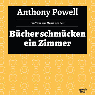 Anthony Powell: Bücher schmücken ein Zimmer - Ein Tanz zur Musik der Zeit, Band 10 (Ungekürzte Lesung)