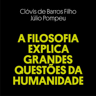 Clóvis de Barros Filho, Júlio Pompeu: A filosofia explica grandes questões da humanidadae (Integral)