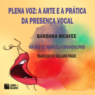 Barbara McAfee: Plena voz - A arte e a prática da presença vocal (Integral)