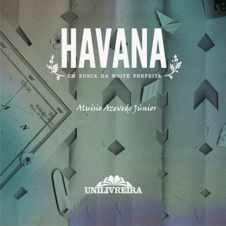 Aluísio Azevedo Jr.: Havana: em busca da noite perfeita (Integral)