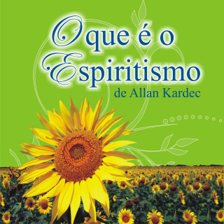 Allan Kardec: O que é o Espiritismo (Integral)