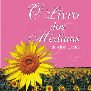 Allan Kardec: O livro dos médiuns (Integral)