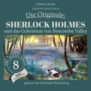 Sir Arthur Conan Doyle, William K. Stewart: Sherlock Holmes und das Geheimnis von Boscombe Valley - Die Originale: Die alten Fälle neu, Folge 8 (Ungekürzt)