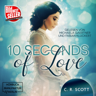 C. R. Scott: 10 seconds of Love (ungekürzt)