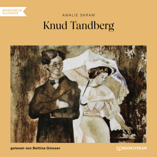 Amalie Skram: Knud Tandberg (Ungekürzt)