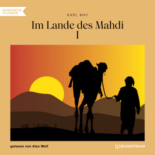 Karl May: Im Lande des Mahdi I (Ungekürzt)