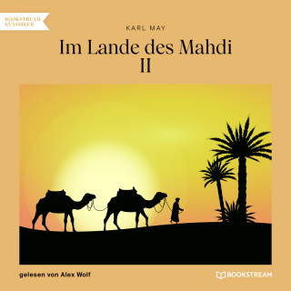 Karl May: Im Lande des Mahdi II (Ungekürzt)