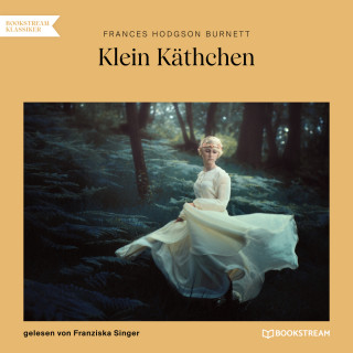 Frances Hodgson Burnett: Klein Käthchen (Ungekürzt)