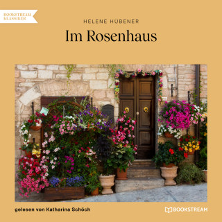 Helene Hübener: Im Rosenhaus (Ungekürzt)