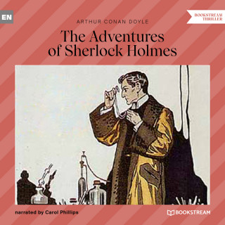 Sir Arthur Conan Doyle: The Adventures of Sherlock Holmes (Unabridged)