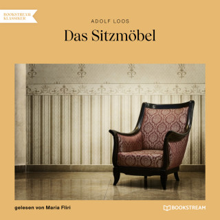 Adolf Loos: Das Sitzmöbel (Ungekürzt)