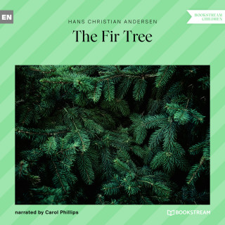 Hans Christian Andersen: The Fir Tree (Unabridged)