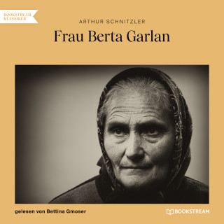 Arthur Schnitzler: Frau Berta Garlan (Ungekürzt)