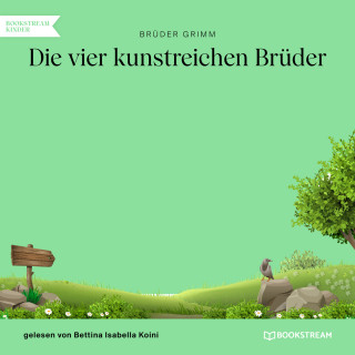 Brüder Grimm: Die vier kunstreichen Brüder (Ungekürzt)