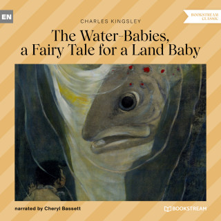 Charles Kingsley: The Water-Babies, a Fairy Tale for a Land Baby (Unabridged)