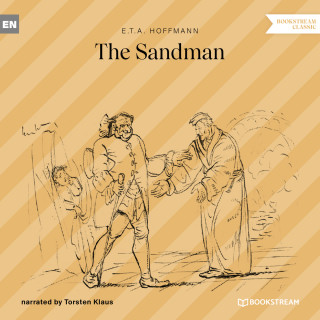 Ernst Theodor Amadeus Hoffmann: The Sandman (Unabridged)