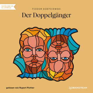 Fjodor Dostojewski: Der Doppelgänger (Ungekürzt)