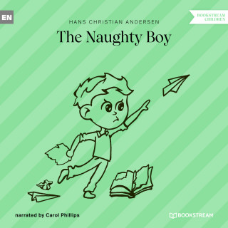 Hans Christian Andersen: The Naughty Boy (Unabridged)