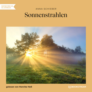 Anna Schieber: Sonnenstrahlen (Ungekürzt)