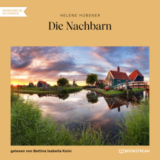 Helene Hübener: Die Nachbarn (Ungekürzt)