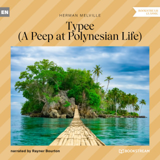 Herman Melville: Typee - A Peep at Polynesian Life (Unabridged)