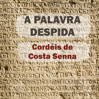 Costa Senna: A palavra despida - Cordéis de Costa Senna (Integral)