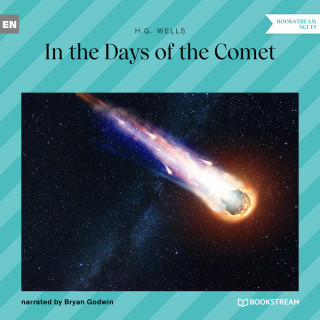 H. G. Wells: In the Days of the Comet (Unabridged)