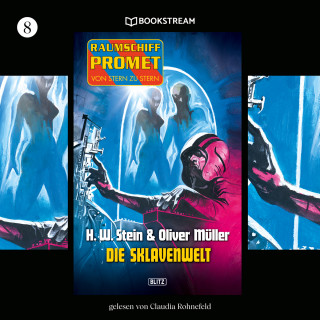 H. W. Stein, Oliver Müller: Die Sklavenwelt - Raumschiff Promet - Von Stern zu Stern, Folge 8 (Ungekürzt)