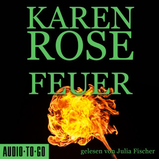 Karen Rose: Feuer (gekürzt)