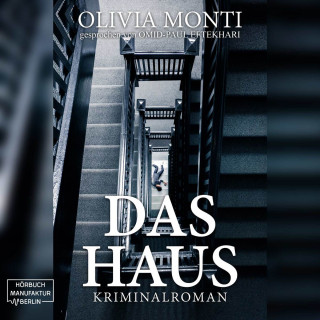 Olivia Monti: Das Haus (Ungekürzt)