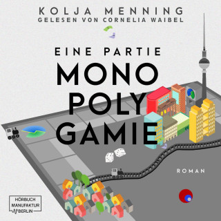 Kolja Menning: Eine Partie Monopolygamie (Ungekürzt)
