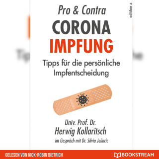 Dr. Herwig Kollaritsch, Dr. Silvia Jelincic: Pro & Contra Corona Impfung - Tipps für die persönliche Impfentscheidung (Ungekürzt)