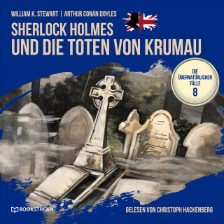 Sir Arthur Conan Doyle, William K. Stewart: Sherlock Holmes und die Toten von Krumau - Die übernatürlichen Fälle, Folge 8 (Ungekürzt)