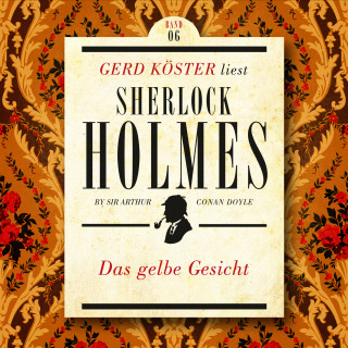 Sir Arthur Conan Doyle: Das gelbe Gesicht - Gerd Köster liest Sherlock Holmes - Kurzgeschichten, Band 6 (Ungekürzt)