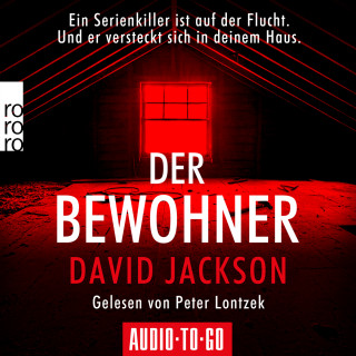 David Jackson: Der Bewohner - Ein Serienkiller ist auf der Flucht. Und er versteckt sich in deinem Haus. (gekürzt)