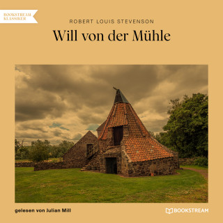 Robert Louis Stevenson: Will von der Mühle (Ungekürzt)