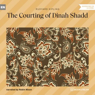 Rudyard Kipling: The Courting of Dinah Shadd (Unabridged)