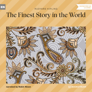 Rudyard Kipling: The Finest Story in the World (Unabridged)