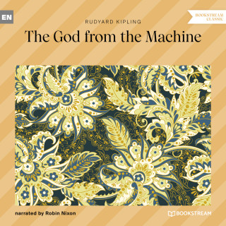 Rudyard Kipling: The God from the Machine (Unabridged)