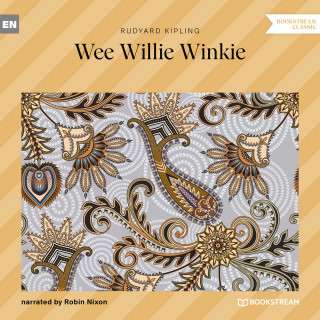 Rudyard Kipling: Wee Willie Winkie (Unabridged)
