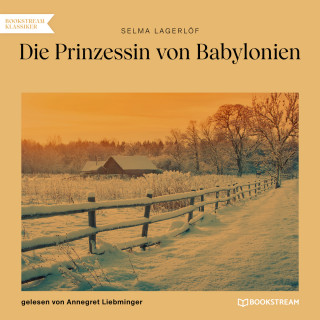 Selma Lagerlöf: Die Prinzessin von Babylonien (Ungekürzt)